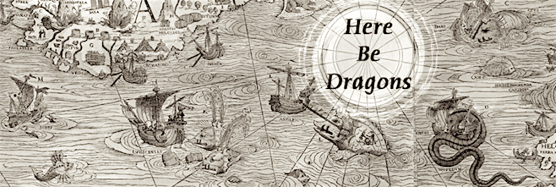 Here Be Dragons